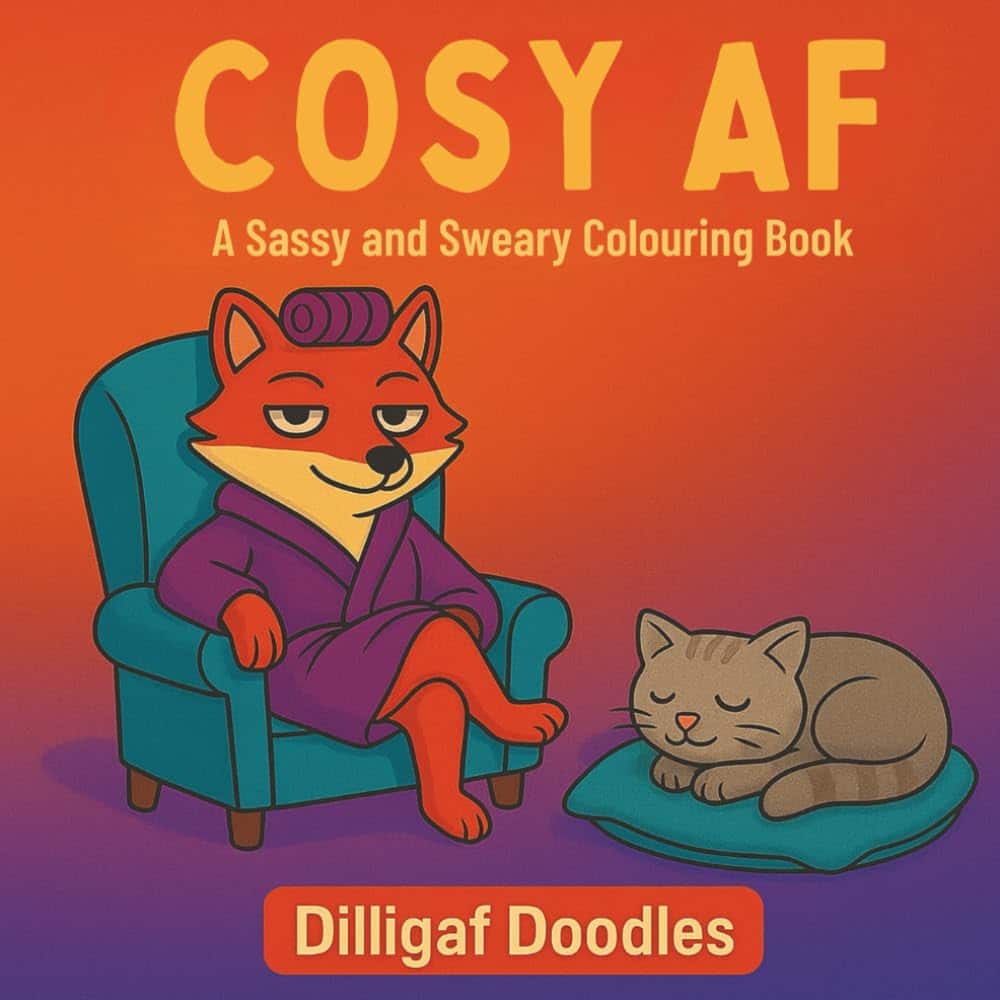 Illustration of a smug fox in a purple dressing gown on an armchair, with a relaxed cat on a cushion. Features the title: "COSY AF: A Sassy and Sweary Colouring Book" by Dilligaf Doodles on an orange gradient background. Perfect for colouring fun!.